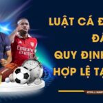 Luật Cá Độ Bóng Đá - Quy Định Cược Hợp Lệ Tại KUBET